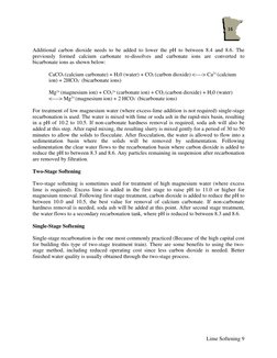 Lime Softening 9 
 
Additional carbon dioxide needs to be added to lower the pH to between 8.4 and 8.6. The 
previously for
