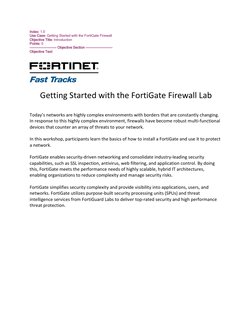 Index: 1.0 
Use Case: Getting Started with the FortiGate Firewall 
Objective Title: Introduction 
Points: 0 
----------------