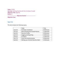 Index: 1.0 (b) 
Use Case: Getting Started with the FortiGate Firewall 
Objective Title: Agenda 
Points: 0 
----------------