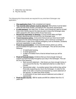 7. Attend the visa interview.
8. Pay the visa fee.
The following list of documents are required for any short-term Schengen v