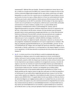 xxxxxxxxxxx20.- Maltrato físico por desidia.- Durante la estadía de mi menor hija en casa 
de su madre en el mesde enero de 2