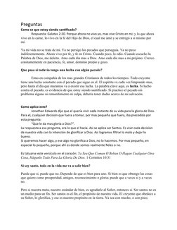 Preguntas 
Como se que estoy siendo santificado?
Respuesta: Galatas 2:20. Porque ahora no vivo yo, mas vive Cristo en mi; y l