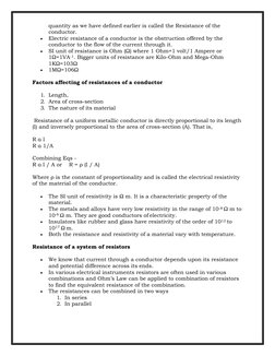 quantity as we have defined earlier is called the Resistance of the 
conductor. 
• 
Electric resistance of a conductor is the