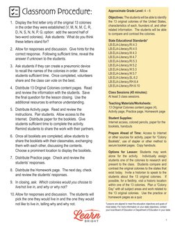 Approximate Grade Level: 4 – 6 
Objectives: The students will be able to identify 
the 13 original colonies of the United Sta