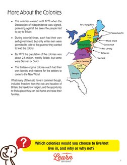 More About the Colonies
• The colonies existed until 1776 when the 
Declaration of Independence was signed, 
protesting again