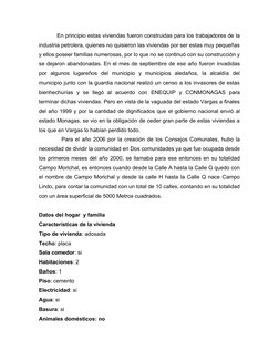 En principio estas viviendas fueron construidas para los trabajadores de la
industria petrolera, quienes no quisier
