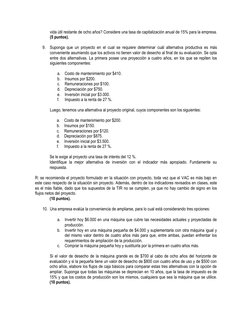 vida útil restante de ocho años? Considere una tasa de capitalización anual de 15% para la empresa.
(5 puntos).
9.
Suponga qu