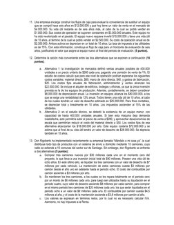 11. Una empresa encarga construir los flujos de caja para evaluar la conveniencia de sustituir un equipo
que se compró hace s
