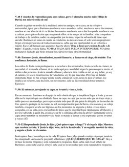 V.48 Y muchos le reprendían para que callase, pero él clamaba mucho más: !!Hijo de 
David, ten misericordia de mí!  
 
Cuando