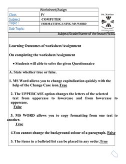 Worksheet/Assign
ment
Class
IV
Subject
COMPUTER
Topic :
FORMATTING USING MS WORD
Sub Topic:
Subject/Grade/Name of the lesson/