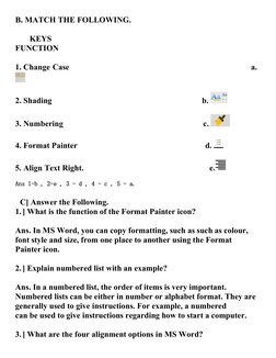 B. MATCH THE FOLLOWING.
KEYS
FUNCTION
1. Change Case
a.
2. Shading
b.
3. Numbering
c.
4. Format Painter
d.
5. Align Text Righ