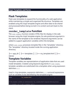 Jinja2 Templates and Forms
Flask Templates
Flask uses templates to expand the functionality of a web application 
while maint