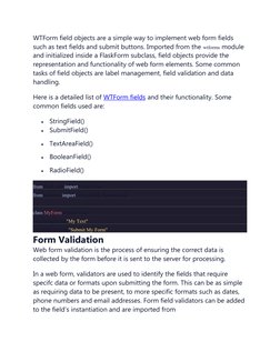 WTForm field objects are a simple way to implement web form fields 
such as text fields and submit buttons. Imported from the