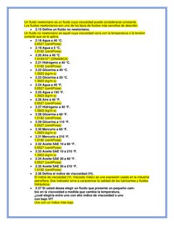 Un fluido newtoniano es un fluido cuya viscosidad puede considerarse constante. 
Los fluidos newtonianos son uno de los tipos