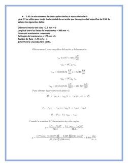 • 
2.62 Un viscosímetro de tubo capilar similar al mostrado en la fi- 
gura 2.7 se utiliza para medir la viscosidad de un ace
