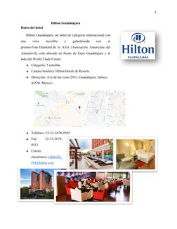 2
Hilton Guadalajara
Datos del hotel  
Hilton Guadalajara, un hotel de categoría internacional con
una
 
vista
 
increíble