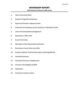 Format-A2 
INTERNSHIP REPORT 
(Self Handwritten Minimum 2000 words) 
 
1. 
Title of Internship Work 
2. 
Student's Originalit