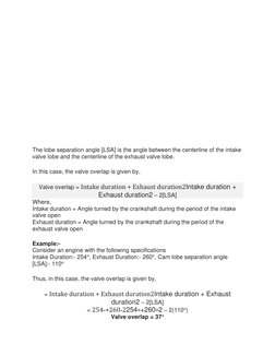 The lobe separation angle [LSA] is the angle between the centerline of the intake 
valve lobe and the centerline of the exh