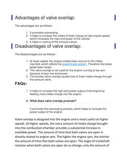 Advantages of valve overlap: 
The advantages are as follows:- 
1. It promotes scavenging. 
2. It helps to increase the intake