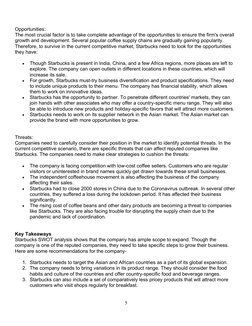 Opportunities:
The most crucial factor is to take complete advantage of the opportunities to ensure the firm's overall 
growt