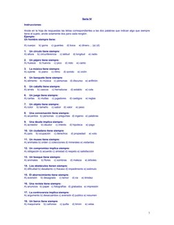 Serie IV
Instrucciones:
Anote en la hoja de respuestas las letras correspondientes a las dos palabras que indican algo que si