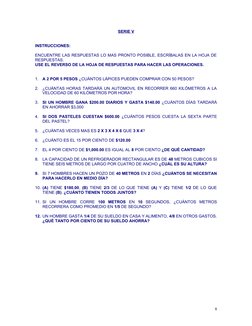 SERIE V
INSTRUCCIONES:
ENCUENTRE LAS RESPUESTAS LO MAS PRONTO POSIBLE, ESCRÍBALAS EN LA HOJA DE
RESPUESTAS.
USE EL REVERSO DE