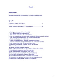 Serie VI
Instrucciones:
Anote la contestación correcta como lo muestran los ejemplos.
Ejemplo:
Se hace el carbón de madera...