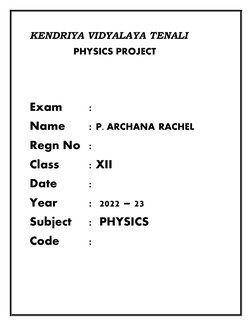 KENDRIYA VIDYALAYA TENALI            
                PHYSICS PROJECT 
Exam
:
Name
: P. ARCHANA RACHEL
Regn No :
Class
: XII