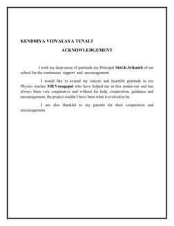 KENDRIYA VIDYALAYA TENALI 
ACKNOWLEDGEMENT
                 I wish my deep sense of gratitude my Principal Shri.K.Srikanth of