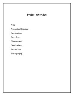 Project Overview
Aim
    Apparatus Required
Introduction
Procedure
Observations
Conclusions 
Precautions
Bibliography
