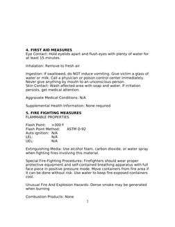 4. FIRST AID MEASURES
Eye Contact: Hold eyelids apart and flush eyes with plenty of water for 
at least 15 minutes.
Inhalatio