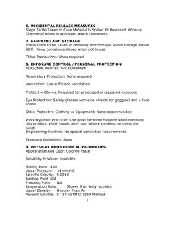 6. ACCIDENTAL RELEASE MEASURES
Steps To Be Taken In Case Material Is Spilled Or Released: Wipe up. 
Dispose of wipes in appro