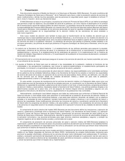 6 
 
1.     Presentación 
Este documento presenta el Modelo de Atención a la Salud para el Bienestar (MAS-Bienestar). Es part