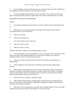 BRIEFING ON PERSONAL SECURITY, SAFETY & SURVEILLANCE
3
6. 
Do not regularly catch buses from the same stop; trains from the s