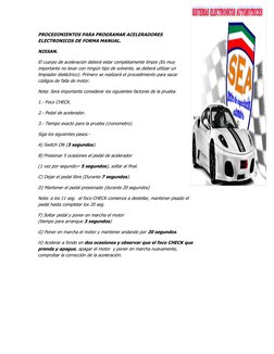 PROCEDIMIENTOS PARA PROGRAMAR ACELERADORES 
ELECTRONICOS DE FORMA MANUAL. 
NISSAN. 
El cuerpo de aceleración deberá estar com