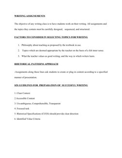 WRITING ASSIGNEMENTS
The objective of any writing class is to have students work on their writing. All assignments and 
the t