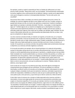 Por ejemplo, cuando su madre la reprendía por llevar un boletín de calificaciones con notas 
término medio, pensaba: “Mamá ti
