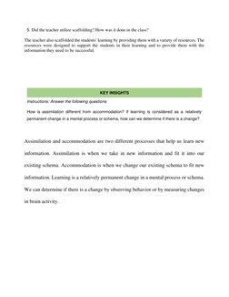 5. Did the teacher utilize scaffolding? How was it done in the class? 
 
The teacher also scaffolded the students' learning b