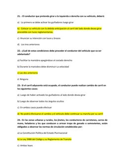 21. - El conductor que pretenda girar a la izquierda o derecha con su vehículo, deberá:
a)   Lo primero se debe activar los g