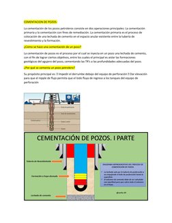 CEMENTACION DE POZOS:
La cementación de los pozos petroleros consiste en dos operaciones principales: La cementación 
primari