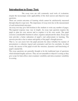 Introduction to Essay Test: 
The essay tests are still commonly used tools of evaluation, 
despite the increasingly wider app