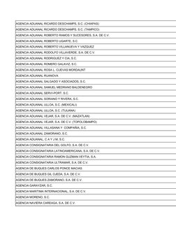 AGENCIA ADUANAL RICARDO DESCHAMPS, S.C. (CHIAPAS)
AGENCIA ADUANAL RICARDO DESCHAMPS, S.C. (TAMPICO)
AGENCIA ADUANAL ROBERTO R