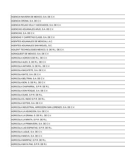 AGENCIA NAVIERA DE MEXICO, S.A. DE C.V.
AGENCIA ORONA, S.A. DE C.V.
AGENCIA ROJAS VELA Y ASOCIADOS, S.A. DE C.V.
AGENCIAS ADU