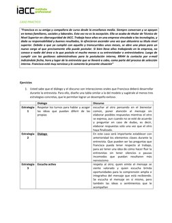 CASO PRACTICO 
“Francisca es su amiga y compañera de curso desde la enseñanza media. Siempre conversan y se apoyan
en temas f