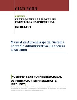 Manual de Aprendizaje del Sistema 
Contable Administrativo Financiero 
CIAD 2008 
 
 
 
CIAD 2008 
 
CIENFE 
CENTRO INTER
