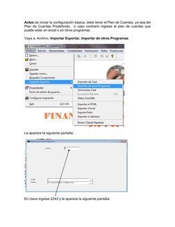 Antes de iniciar la configuración básica, debe tener el Plan de Cuentas, ya sea del 
Plan de Cuentas Predefinido,  o caso con