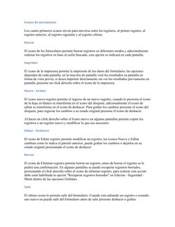 Iconos de movimiento 
Los cuatro primeros iconos sirven para moverse entre los registros, al primer registro, al 
registro an