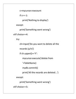 c=mycursor.rowcount
if c==-1:
print('Nothing to display')
except:
print('Something went wrong')
elif choice==4:
try:
ch=input