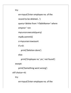 try:
en=input('Enter employee no. of the
record to be deleted...')
query='delete from '+TableName+' where
empno=' +en
mycurso