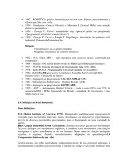 1942  ROBÓTICA: palavra inventada por escritor Isaac Asimov, para denominar a 
ciência que lida com robôs. 
1950 - Handyman